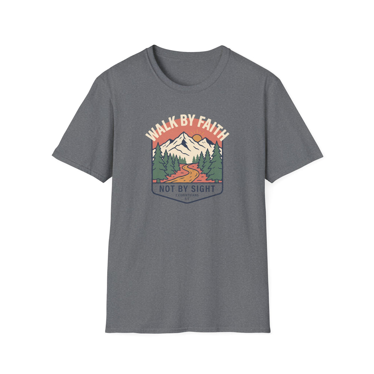Walk by Faith Not by Sight T-Shirt
