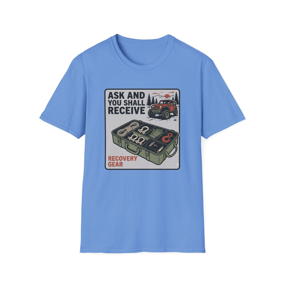 Ask and You Shall Receive Recovery Gear T-Shirt
