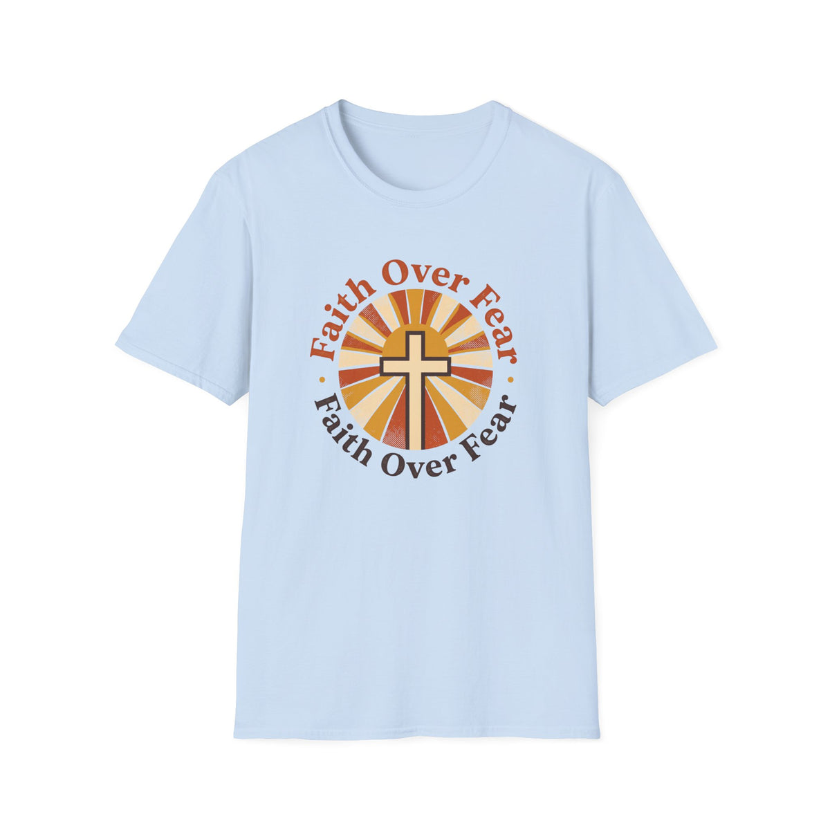 Faith Over Fear - Sunburst T-Shirt