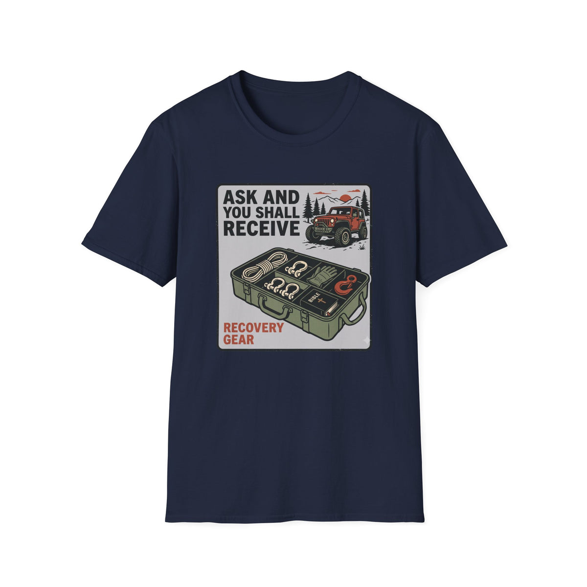 Ask and You Shall Receive Recovery Gear T-Shirt