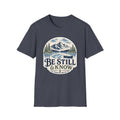 Be Still and Know T-Shirt