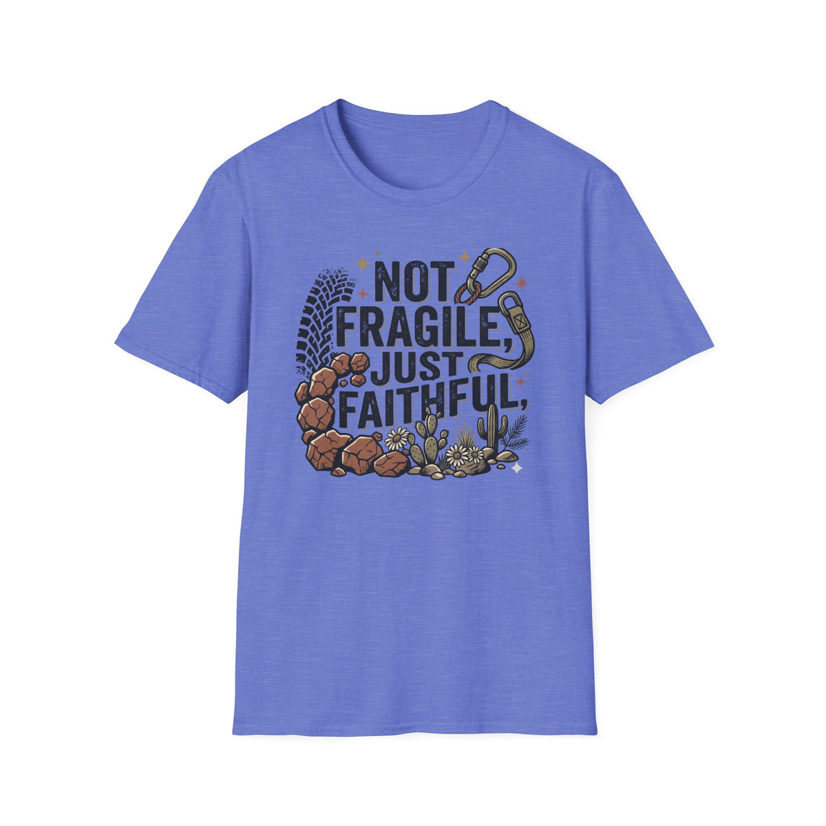 Not Fragile Just Faithful T-Shirt