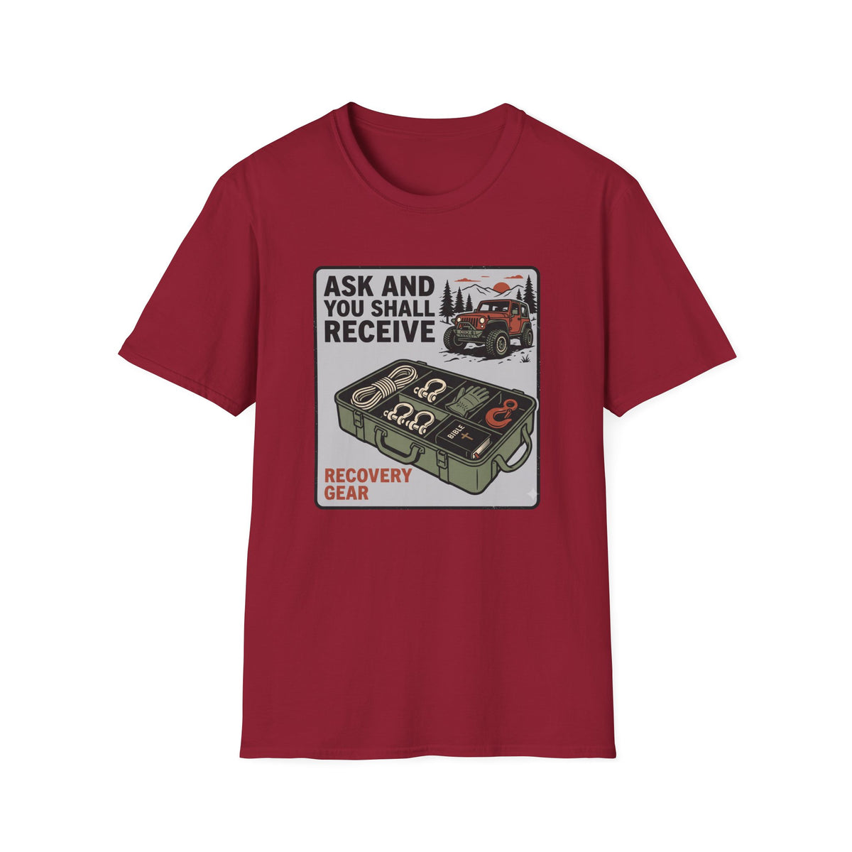 Ask and You Shall Receive Recovery Gear T-Shirt