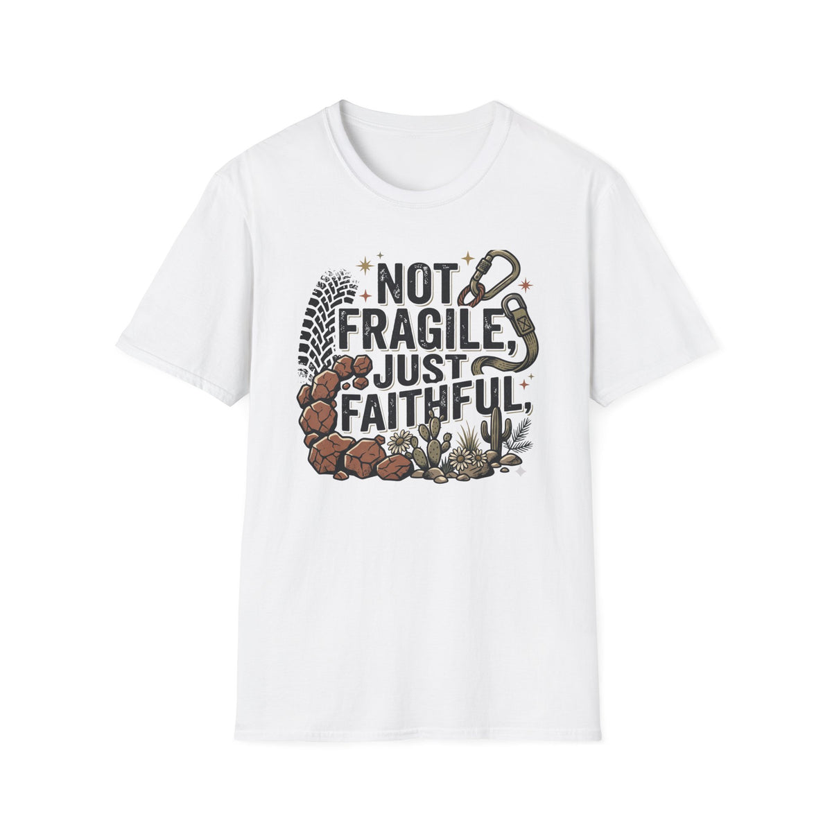 Not Fragile Just Faithful T-Shirt