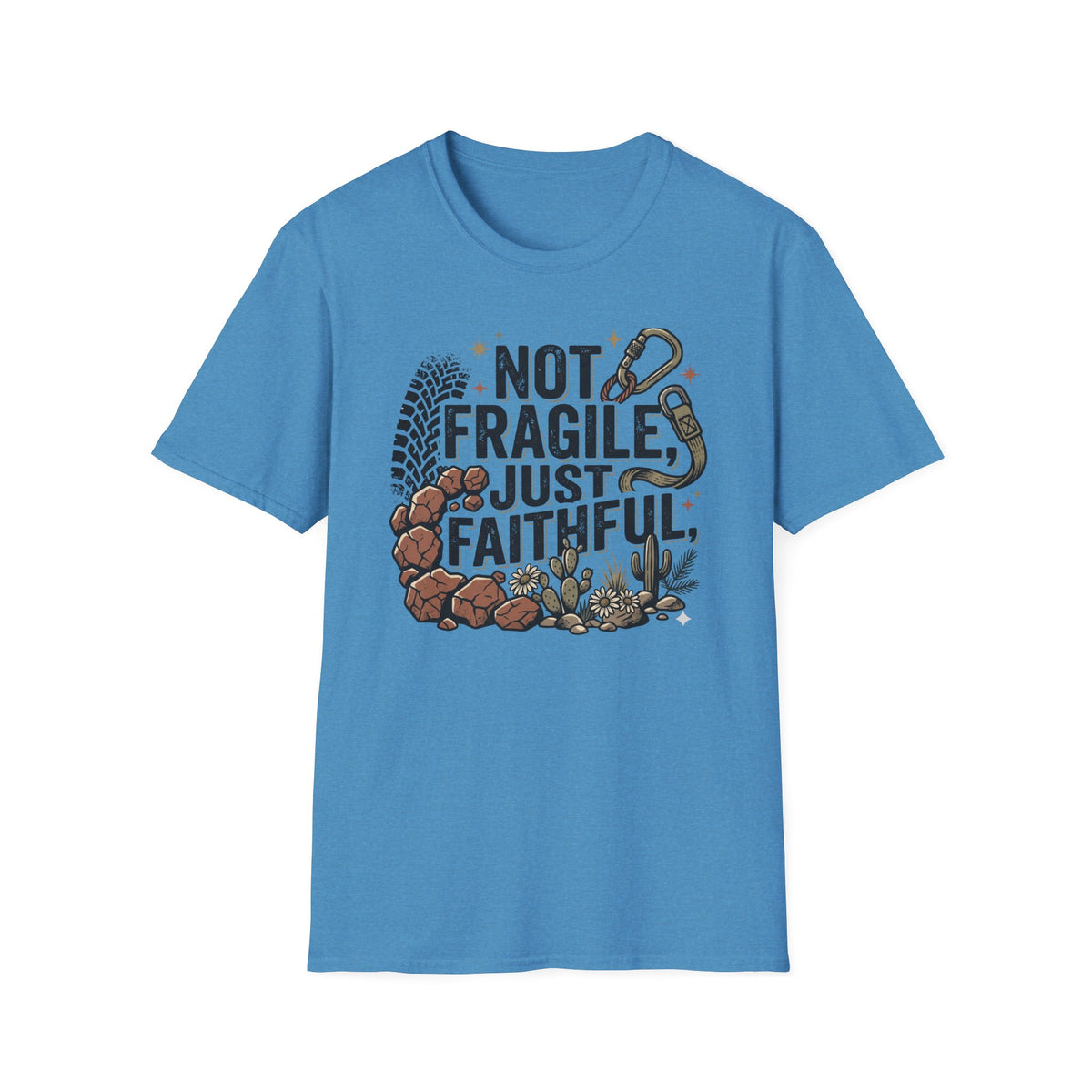 Not Fragile Just Faithful T-Shirt